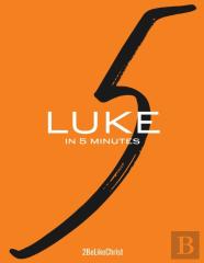 Luke In 5 Minutes - 2belikechrist