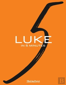 Bertrand.pt - Luke In 5 Minutes - 2belikechrist