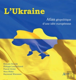 Bertrand.pt - L'Ukraine : Atlas Géopolitique D'Une Idée Européenne
