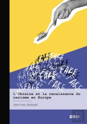 L'Ukraine Et La Renaissance Du Nazisme En Europe