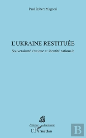 L'Ukraine Restituée : Souveraineté Étatique Et Identité Nationale
