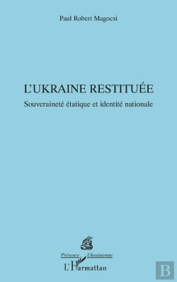 Bertrand.pt - L'Ukraine Restituée : Souveraineté Étatique Et Identité Nationale