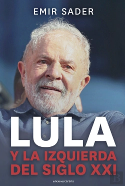 Bertrand.pt - Lula Y La Izquierda Del Siglo Xxi