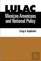 Lulac, Mexican Americans, And National Policy