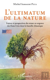L'Ultimatum De La Nature ; Enjeux Et Perspectives Du Retour En Urgence Des Etats-Unis Dans La Bataille Climatique