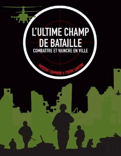 Bertrand.pt - L'Ultime Champ De Bataille ; Combattre Et Vaincre En Ville