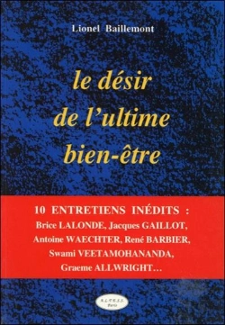 Bertrand.pt - L'Ultime Desir De Bien-Etre : Entretiens Avec Brice Lalonde, Monseigneur Gaillot, Antoine Waechter