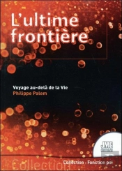 L'Ultime Frontiere - Voyage Au-Dela De La Vie