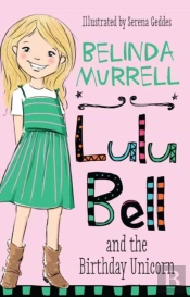 Lulu Bell And The Birthday Unicorn