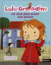 Lulu Grenadine Ne Veut Plus Sucer Son Pouce