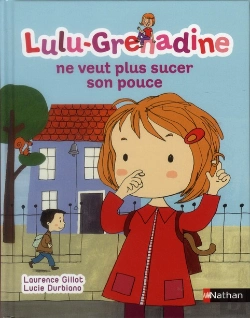 Bertrand.pt - Lulu Grenadine Ne Veut Plus Sucer Son Pouce