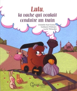 Bertrand.pt - Lulu, La Vache Qui Voulait Conduire Un Train