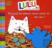 Lulu Le Chat Curieux Pourquoi Les Oiseaux Construisent-Ils Des Nids ?