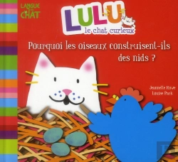 Bertrand.pt - Lulu Le Chat Curieux Pourquoi Les Oiseaux Construisent-Ils Des Nids ?