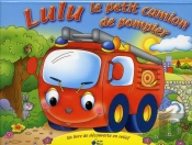 Lulu Le Petit Camion De Pompier