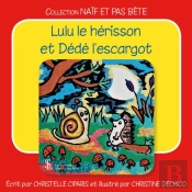 Lulu L'Escargot Et Dédé Le Hérisson