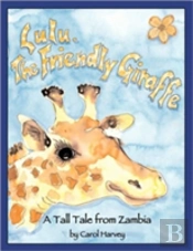 Lulu, The Friendly Giraffe
