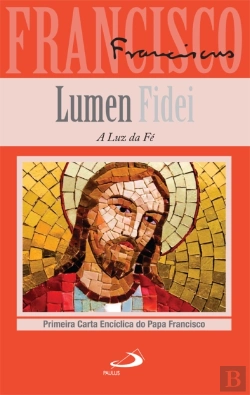 Bertrand.pt - Lumen Fidei | A Luz da Fé