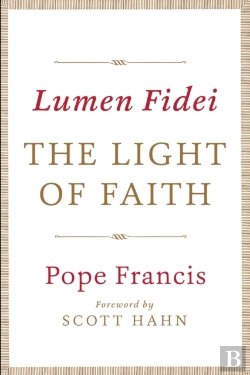 Bertrand.pt - Lumen Fidei: The Light Of Faith