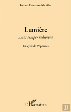 Bertrand.pt - Lumière ; Amor Semper Redivivus ; Un Cycle De 39 Poèmes