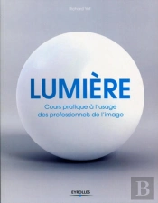 Lumière ; Cours Pratique À L'Usage Des Professionnels De L'Image