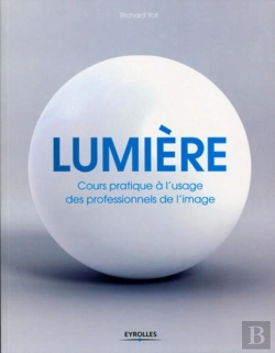 Bertrand.pt - Lumière ; Cours Pratique À L'Usage Des Professionnels De L'Image
