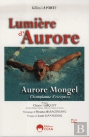 Lumière D'Aurore ; Aurore Mongel, Championne D'Exception
