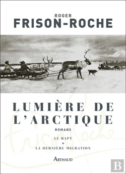 Bertrand.pt - Lumière De L'Arctique ; Le Rapt ; La Dernière Migration