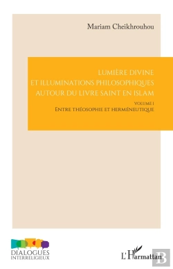 Bertrand.pt - Lumière Divine Et Illuminations Philosophiques Autour Du Livre Saint En Islam Tome 1 : Entre Théosophie Et Herméneutique