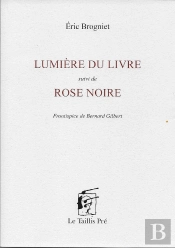 Lumière Du Livre : Suivi De Rose Noire