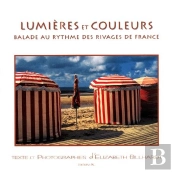 Lumiere Et Couleurs ; Balade Au Rythme Des Rivages De France