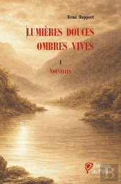 Lumières Douces, Ombres Vives : Nouvelles