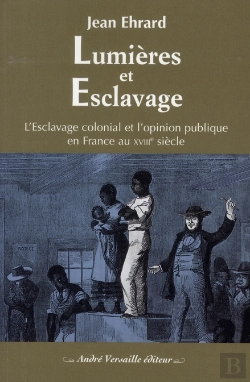 Bertrand.pt - Lumières Et Esclavage ; L'Esclavage Colonial Et L'Opinion Publique En France Au Xviii Siècle