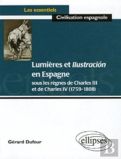 Lumières Et Ilustración En Espagne Sous Les Règnes De Charles Iii Et De Charles Iv (1759-1808)