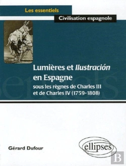 Bertrand.pt - Lumières Et Ilustración En Espagne Sous Les Règnes De Charles Iii Et De Charles Iv (1759-1808)