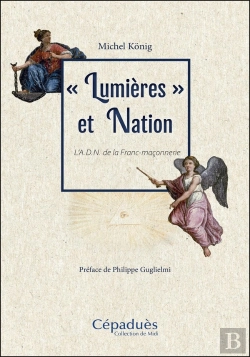 Bertrand.pt - «Lumières» Et Nation : L'A.D.N. De La Franc-Maçonnerie