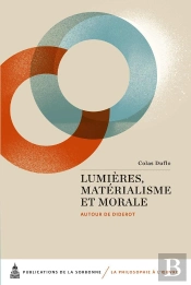 Lumières, Matérialisme Et Morale : Autour De Diderot