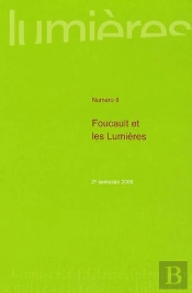 Lumieres, N  8/2006. Foucault Et Les Lumieres