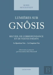 Lumières Sur Gnôsis : Recueil De Correspondance Et De Textes Inédits