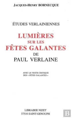 Bertrand.pt - Lumières Sur Les Fêtes Galantes De Paul Verlaine : Avec Le Texte Critique Des 