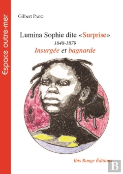 Bertrand.pt - Lumina Sophie Dite Surprise, 1848-1879 Insurgée Et Bagnarde