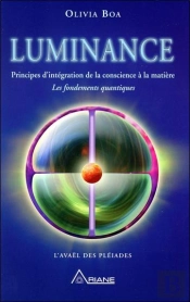 Luminance - Principe D'Integration De La Conscience A La Matiere