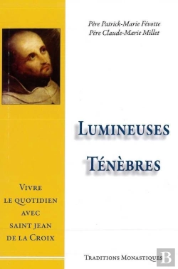 Bertrand.pt - Lumineuses Ténèbres : Vivre Le Quotidien Avec Saint-Jean De La Croix