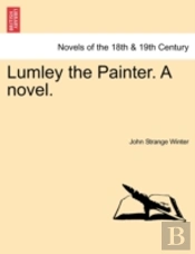 Lumley The Painter. A Novel.