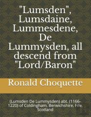 ''Lumsden'', Lumsdaine, Lummesdene, De Lummysden, All Descend From ''Lord/Baron''