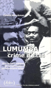 Lumunba ; Un Crime D'État ; Une Lecture Critique De La Commission Parlementaire Belge