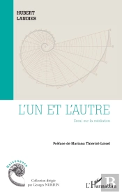 L'Un Et L'Autre : Essai Sur La Médiation