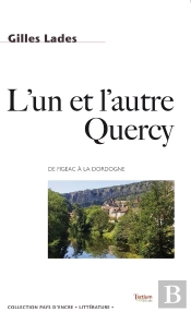 L'Un Et L'Autre Quercy : De Figeac À La Dordogne