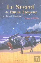 Luna Circus T.3 ; Le Secret De Fan Le Flane