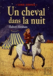 Luna Circus Vol 1: Un Cheval Dans La Nui